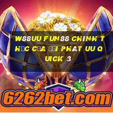 W88uu Fun88 chính thức của đại phát uu Quick 3