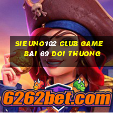 Sieuno102 Club Game Bài 69 Doi Thuong