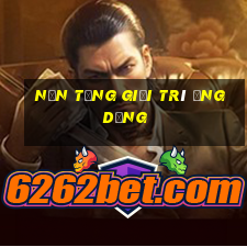 Nền tảng giải trí ứng dụng