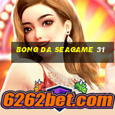 bong da seagame 31