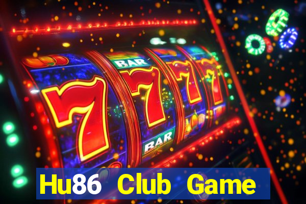 Hu86 Club Game Bài Uy Tín