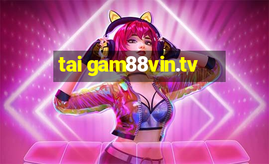 tai gam88vin.tv