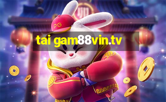 tai gam88vin.tv