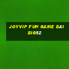 Joyvip Fun Game Bài Big52