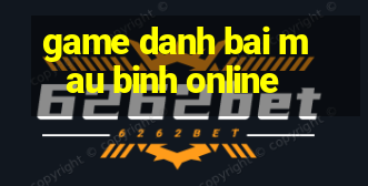 game danh bai mau binh online