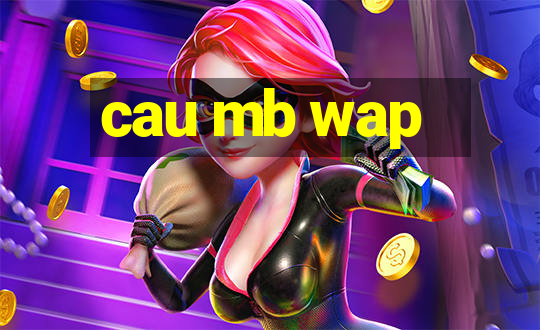 cau mb wap