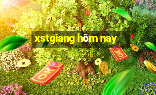 xstgiang hôm nay