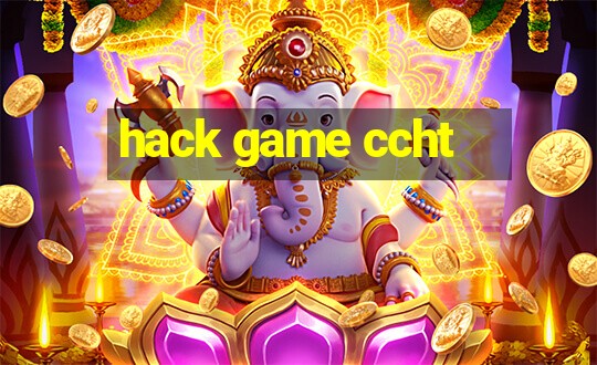 hack game ccht