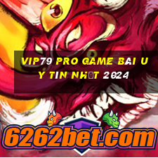 Vip79 Pro Game Bài Uy Tín Nhất 2024