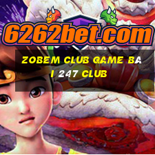 Zobem Club Game Bài 247 Club