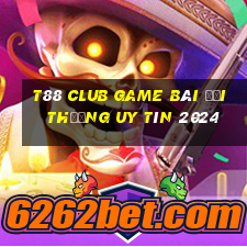 T88 Club Game Bài Đổi Thưởng Uy Tín 2024