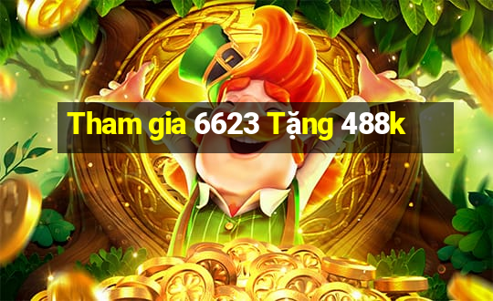 Tham gia 6623 Tặng 488k