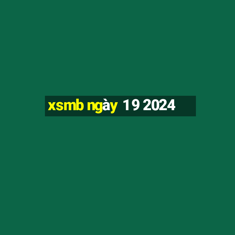 xsmb ngày 1 9 2024