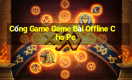 Cổng Game Game Bài Offline Cho Pc