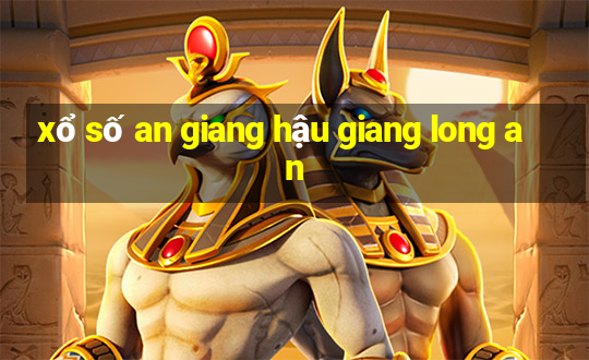 xổ số an giang hậu giang long an