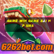 Game Win Game Bài Nạp Sms