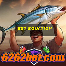 bet equation