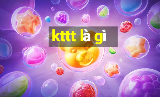 kttt là gì