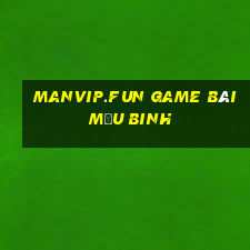 Manvip.Fun Game Bài Mậu Binh