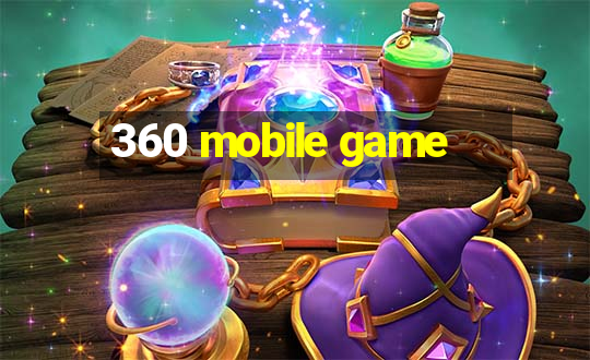 360 mobile game