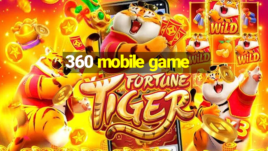 360 mobile game