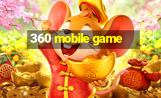 360 mobile game