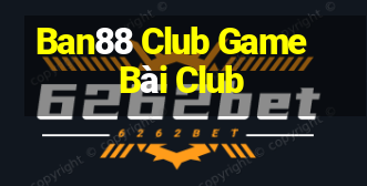 Ban88 Club Game Bài Club