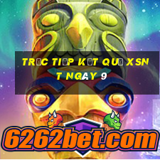 Trực tiếp kết quả XSNT ngày 9