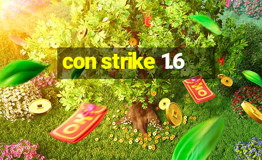 con strike 1.6