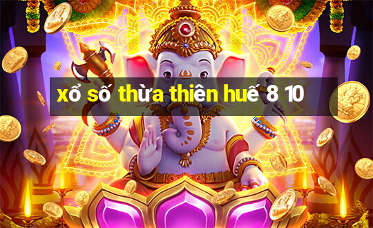 xổ số thừa thiên huế 8 10