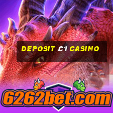 deposit £1 casino