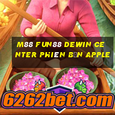 M88 Fun88 Dewin Center phiên bản Apple