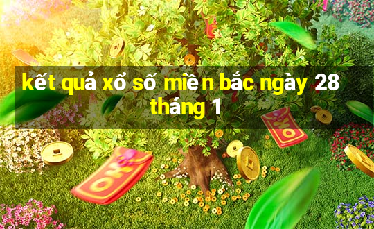 kết quả xổ số miền bắc ngày 28 tháng 1