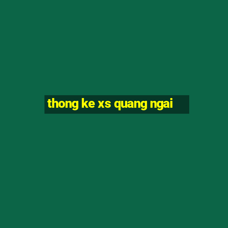 thong ke xs quang ngai