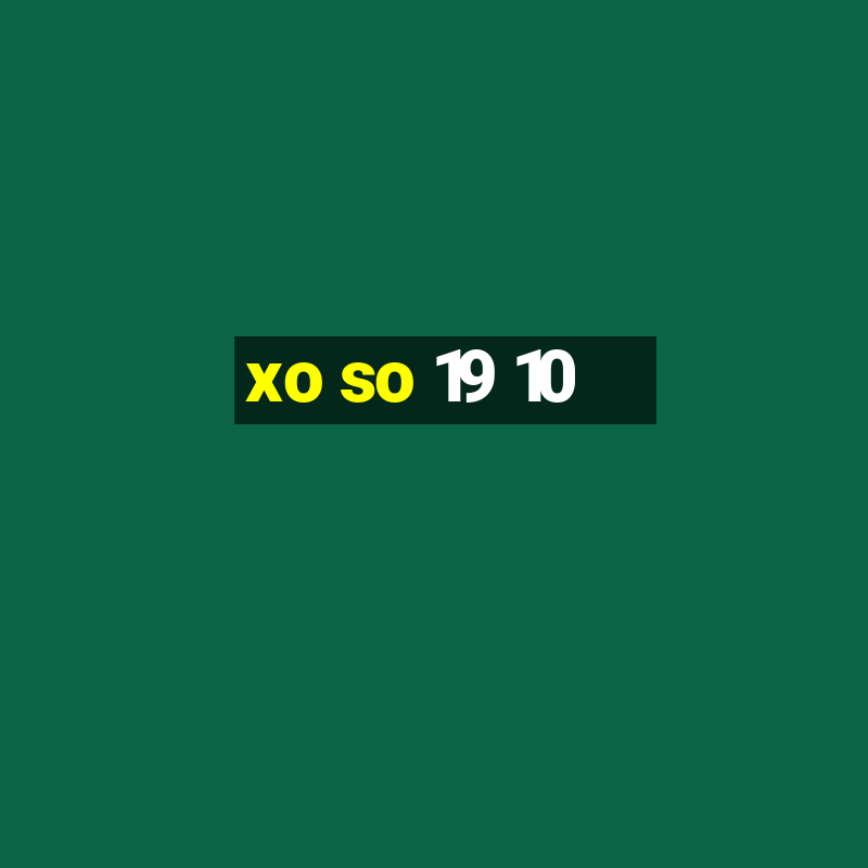 xo so 19 10