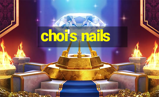 choi's nails