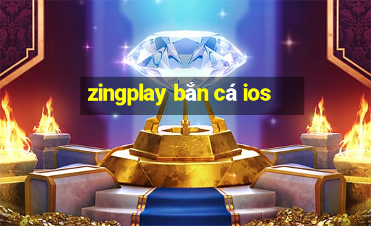 zingplay bắn cá ios