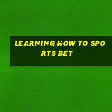 learning how to sports bet