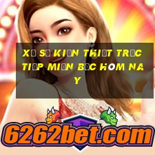 xổ số kiến thiết trực tiếp miền bắc hôm nay