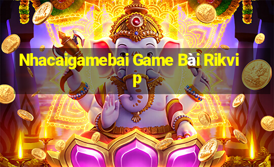 Nhacaigamebai Game Bài Rikvip