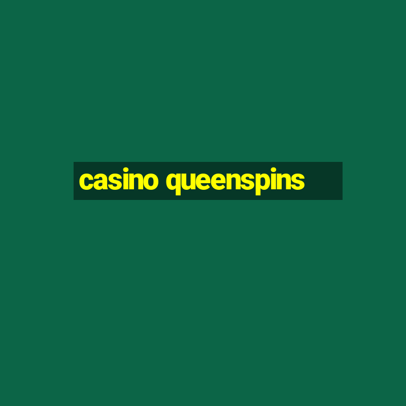 casino queenspins