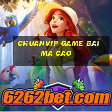 Chuanvip Game Bài Ma Cao