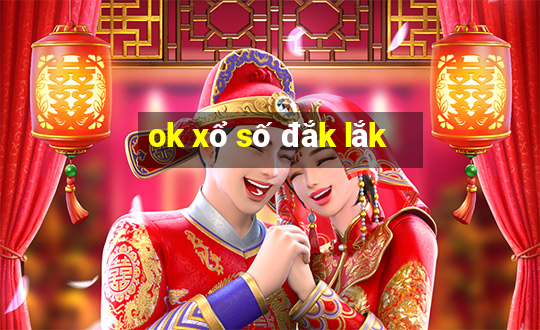 ok xổ số đắk lắk