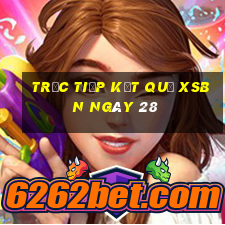 Trực tiếp kết quả XSBN ngày 28