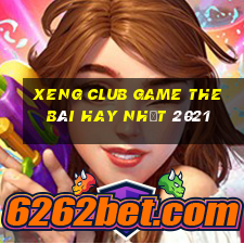 Xeng Club Game The Bài Hay Nhất 2021