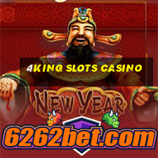 4king slots casino