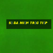 số ba miền trực tiếp