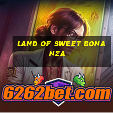 land of sweet bonanza