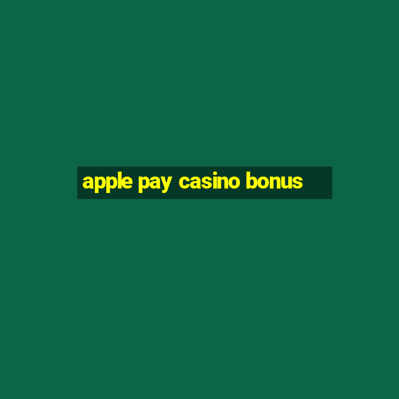 apple pay casino bonus