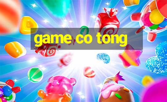 game co tong